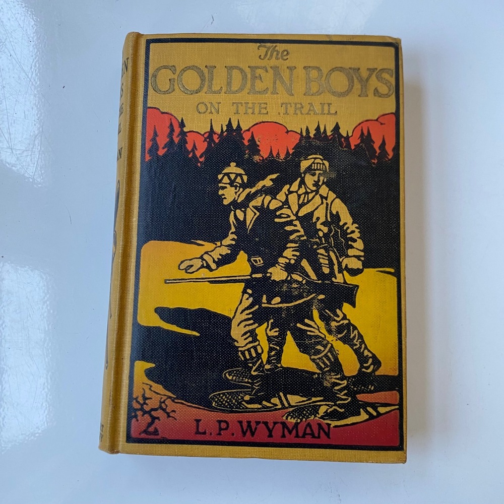 The Golden Boys on the Trail L.P. Wyman A.L. Burt Vintage Hardcover Adventure